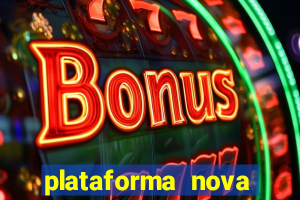 plataforma nova pagando bem